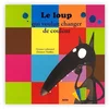 Image de Le loup qui voulait changer de couleur Orianne Lallemand, Eléonore Thuillier en occasion ou reconditionné