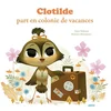 Image de Clotilde part en colonie de vacances Yann Walcker, Romain Mennetrier en occasion ou reconditionné