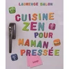 Image de Cuisine zen pour maman pressée : tous les menus de la semaine sur une année, la liste des courses, l Laurence Dalon en occasion ou reconditionné
