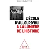 Image de L'école d'aujourd'hui à la lumière de l'histoire Claude Lelièvre en occasion ou reconditionné