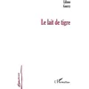 Image de Le Lait De Tigre - Nouvelles en occasion ou reconditionné