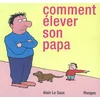 Image de Comment élever son papa Alain Le Saux en occasion ou reconditionné