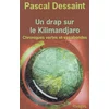 Image de Un drap sur le Kilimandjaro : chroniques vertes et vagabondes Pascal Dessaint en occasion ou reconditionné