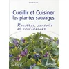 Image de Cueillir et cuisiner les plantes sauvages : recettes, conseils et confidences Mireille Sicard en occasion ou reconditionné