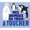 Image de Mes animaux du froid à toucher Julie Mercier, Emilie Malandain en occasion ou reconditionné