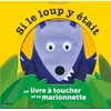 Image de Si Le Loup Y Ãtait - Un Livre Ã Toucher Et Sa Marionnette en occasion ou reconditionné