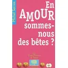 Image de En amour, sommes-nous des bêtes ? Michel Serres en occasion ou reconditionné