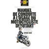Image de Manuel de conduite à l'usage du motocycliste débutant : les conseils et astuces de Lévrier noir Denis Couvent, Christian Debarre, Fane en occasion ou reconditionné