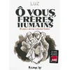 Image de O vous, frères humains Luz en occasion ou reconditionné
