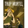 Image de Trop mortel. Vol. 2 Corbeyran, Amélie Sarn, Chico Pacheco en occasion ou reconditionné