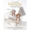 Image de Poupée Pom'ette et sa garde-robe : une poupée à réaliser au tricot ou au crochet : 30 pièces pour co Séverine Dingemans en occasion ou reconditionné