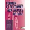 Image de Former et se former aux calculs de dose Christiane Kahwati en occasion ou reconditionné