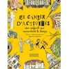 Image de Le cahier d'activités des enfants qui remontent le temps Cécile Guibert-Brussel, Laurent Audouin en occasion ou reconditionné