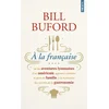 Image de A la française ou Les aventures lyonnaises d'un Américain, apprenti cuisinier et père de famille, à Bill Buford en occasion ou reconditionné