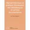 Image de Manuel théorique et pratique d'évaluation des bibliothèques et centres documentaires Thierry Giappiconi en occasion ou reconditionné