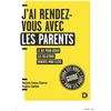 Image de J'ai rendez-vous avec les parents : le kit pour gérer les relations parents-prof-élève : guide pour Marjorie Camus-Charron, Virginie Coëdelo en occasion ou reconditionné