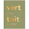Image de Vert Toit - De La Connexion À La Nature Vers L'équilibre Intérieur en occasion ou reconditionné