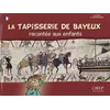 Image de La Tapisserie De Bayeux RacontÃ©e Aux Enfants Fr en occasion ou reconditionné