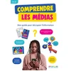 Image de Comprendre les médias : mon guide pour décrypter l'information : 5e-3e Collectif en occasion ou reconditionné