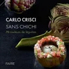 Image de Carlo Crisci : sans chichi : 70 couleurs de légumes David Moginier en occasion ou reconditionné