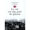 Image de La vie est une part de gâteau Patrick Scicard en occasion ou reconditionné