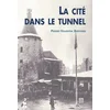 Image de La cité dans le tunnel Pierre-Valentin Berthier en occasion ou reconditionné