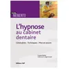Image de L'hypnose Au Cabinet Dentaire - GÃ©nÃ©ralitÃ©s, Techniques, Mise En Oeuvre en occasion ou reconditionné