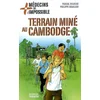 Image de Médecins de l'impossible. Vol. 5. Terrain miné au Cambodge Pascal Deloche, Philippe Granjon en occasion ou reconditionné
