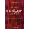 Image de Mon carnet de dégustation de vin : découvrir de nombreux vins et parfaire vos connaissances en la ma Catherine Gerbod en occasion ou reconditionné