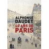 Image de 40 ans de Paris : 1857-1897 Alphonse Daudet en occasion ou reconditionné