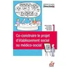 Image de Co-Construire Le Projet D'Ã©tablissement Social Ou MÃ©dico-Social en occasion ou reconditionné