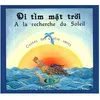 Image de A La Recherche Du Soleil Di Tim MÃ¢t Troi : Conte Populaire Du Vietnam en occasion ou reconditionné
