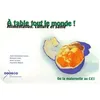 Image de A Table Tout Le Monde ! - Alimentation, Culture Et SantÃ©, De La Maternelle Au Ce1 en occasion ou reconditionné