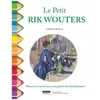 Image de Le Petit Rik Wouters - DÃ©couvre La Vie Et L'oeuvre Du Peintre Fauviste BrabanÃ§on ! en occasion ou reconditionné