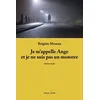 Image de Je M'appelle Ange Et Je Ne Suis Pas Un Monstre en occasion ou reconditionné