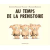 Image de Au temps de la préhistoire Christine Naumann-Villemin, Marianne Barcilon en occasion ou reconditionné