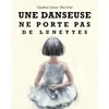 Image de Une danseuse ne porte pas de lunettes Claudine Colozzi, Elsa Oriol en occasion ou reconditionné