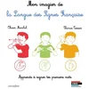 Image de Mon imagier de la langue des signes française : apprends à signer tes premiers mots Olivier Marchal, Thomas Tessier en occasion ou reconditionné