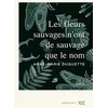 Image de Les fleurs sauvages n'ont de sauvage que le nom Duquette, Anne-Marie en occasion ou reconditionné