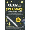 Image de La science dans l'univers Star Wars : faits ou fiction? : Voyages intergalactiques, vie extraterrest Mark Brake en occasion ou reconditionné