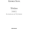 Image de Théâtre. Vol. 9. Le mariage de Victorine : 1851. Le démon du foyer : 1852 George Sand en occasion ou reconditionné
