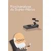 Image de La psychanalyse du héros. Psychanalyse du super-héros Wandrille, Reuno en occasion ou reconditionné