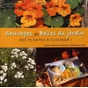 Image de Sauvages et belles du jardin : des plantes à cuisiner ! Marie-Christine Lemayeur, Bernard Alunni en occasion ou reconditionné