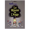 Image de Napo Et Nous Tome 3 - Le Blouze De L'aigle en occasion ou reconditionné