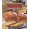 Image de Pains et brioches : recettes de grands chefs Le Cordon bleu en occasion ou reconditionné