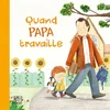 Image de Quand papa travaille Paul Schofield, Anna Terreros-Martin en occasion ou reconditionné