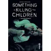 Image de Something Is Killing The Children - Tome 6 - The Girl And The Hurricane en occasion ou reconditionné