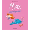 Image de Ajax. Vol. 3. Chaperlipopette ! Mr Tan, Diane Le Feyer en occasion ou reconditionné