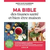 Image de Ma bible des tisanes santé et bien-être maison Amaya Calvo Valderrama en occasion ou reconditionné