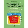 Image de Marmite NorvÃ©gienne - La Magie De La Cuisson Low-Tech En Caisson Isolant, 60 Recettes VÃ©gÃ©tariennes En Mode Ãconomie D'Ã©nergie en occasion ou reconditionné